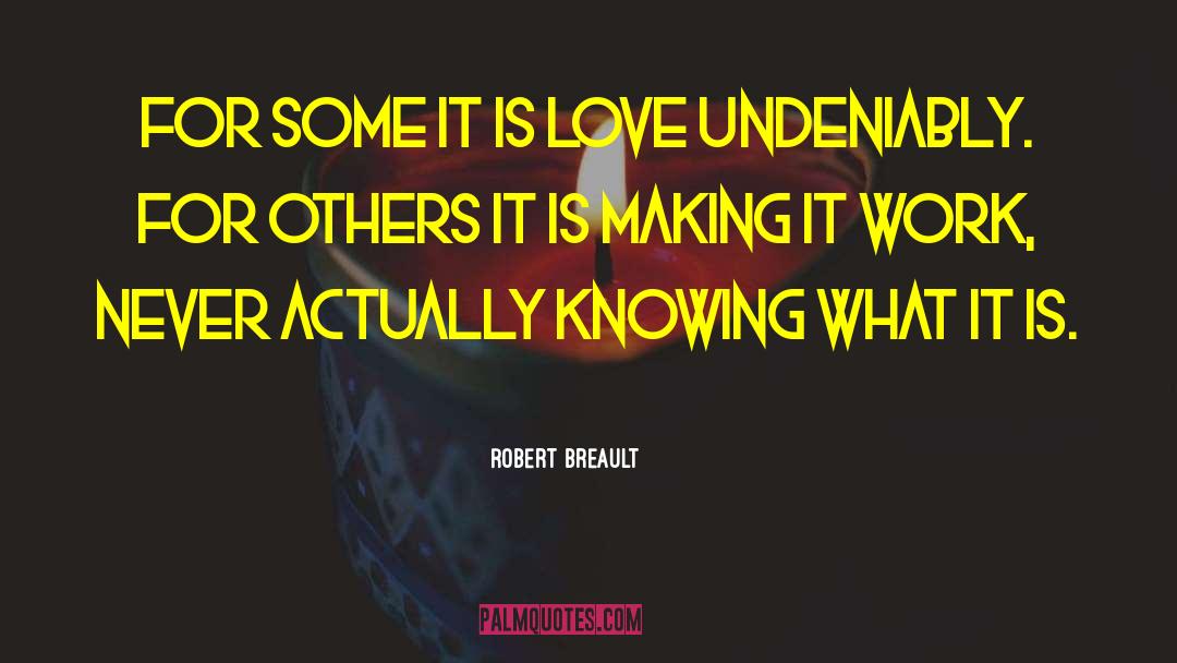 Undeniably quotes by Robert Breault