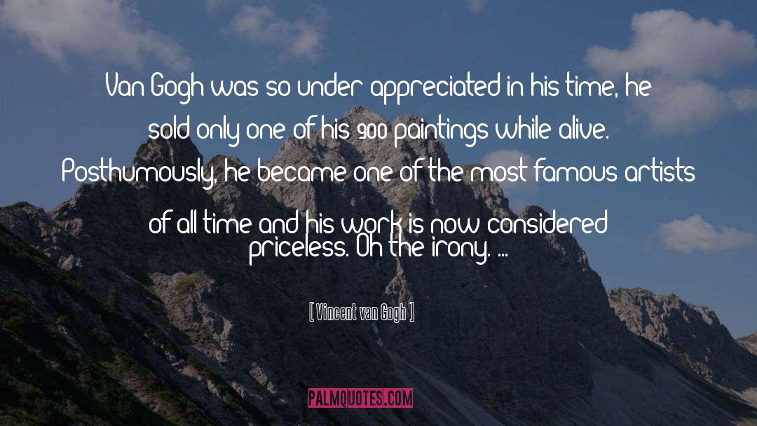 Under Appreciated quotes by Vincent Van Gogh