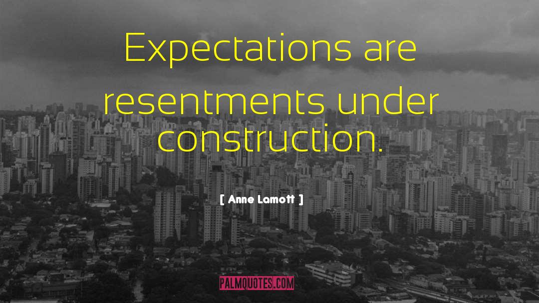 Under Construction quotes by Anne Lamott