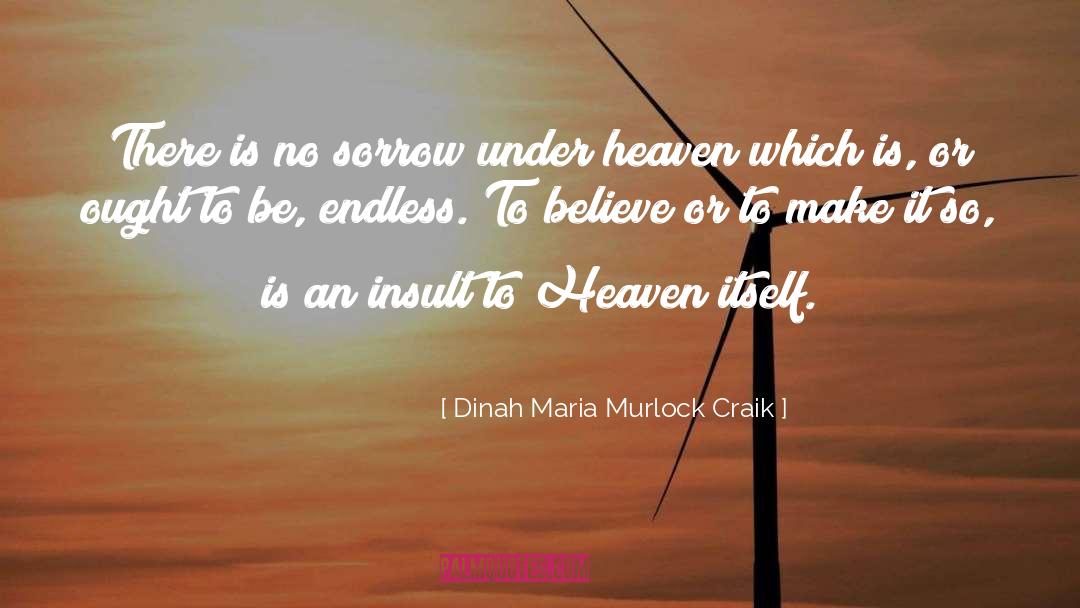 Under Heaven quotes by Dinah Maria Murlock Craik