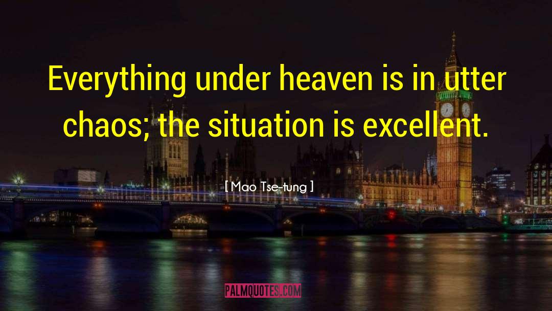 Under Heaven quotes by Mao Tse-tung