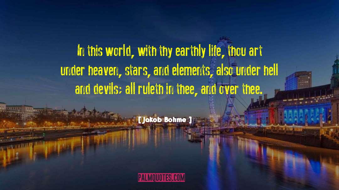 Under Heaven quotes by Jakob Bohme