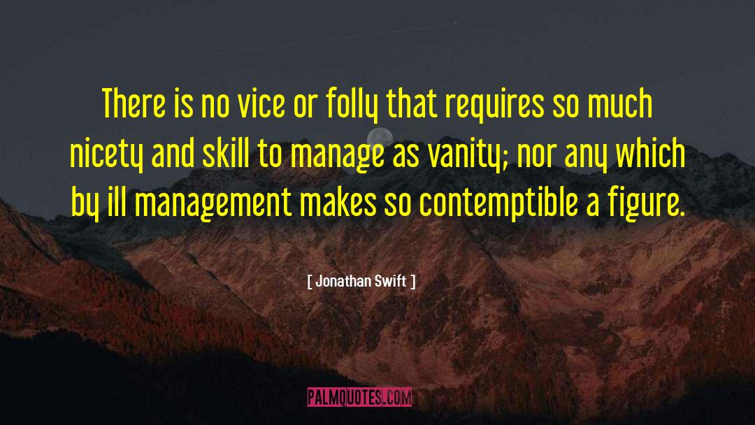 Under Management quotes by Jonathan Swift