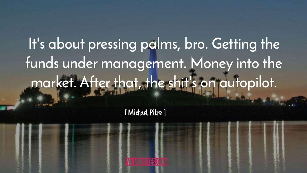 Under Management quotes by Michael Pitre