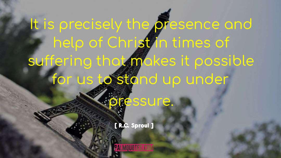 Under Pressure quotes by R.C. Sproul