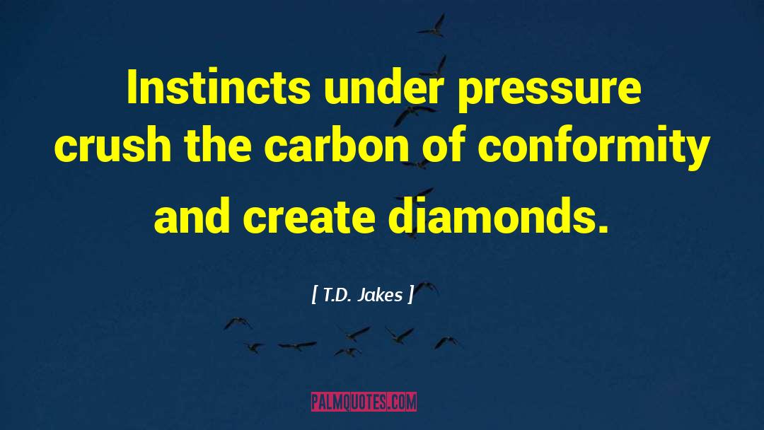 Under Pressure quotes by T.D. Jakes