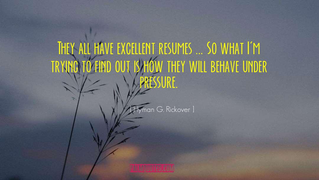 Under Pressure quotes by Hyman G. Rickover