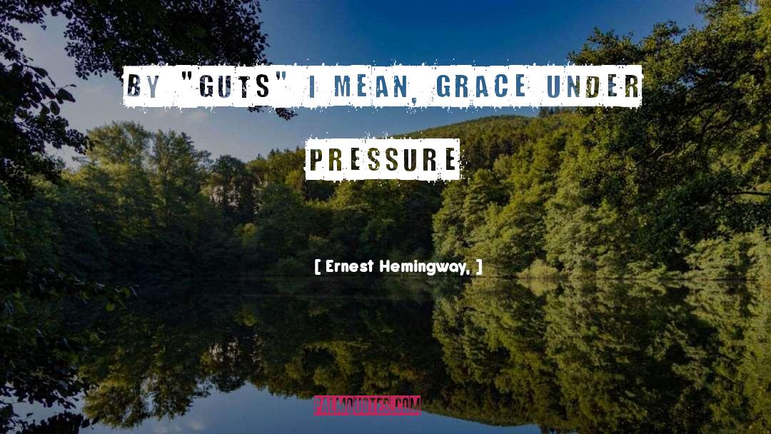 Under Pressure quotes by Ernest Hemingway,