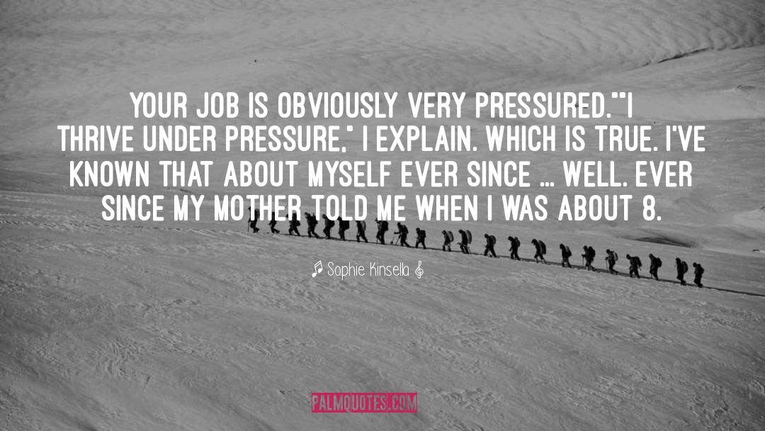 Under Pressure quotes by Sophie Kinsella
