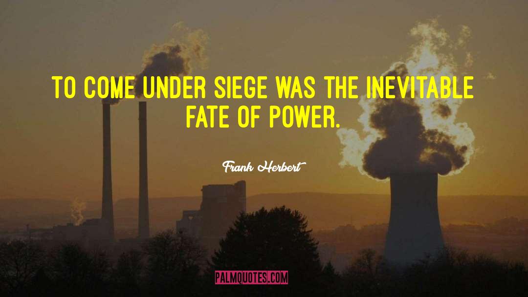 Under Siege quotes by Frank Herbert