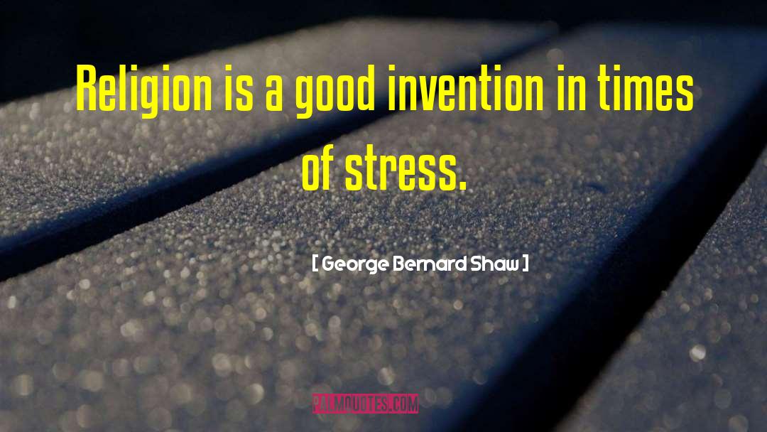 Under Stress quotes by George Bernard Shaw