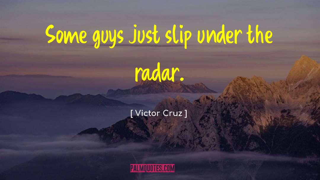 Under The Radar quotes by Victor Cruz