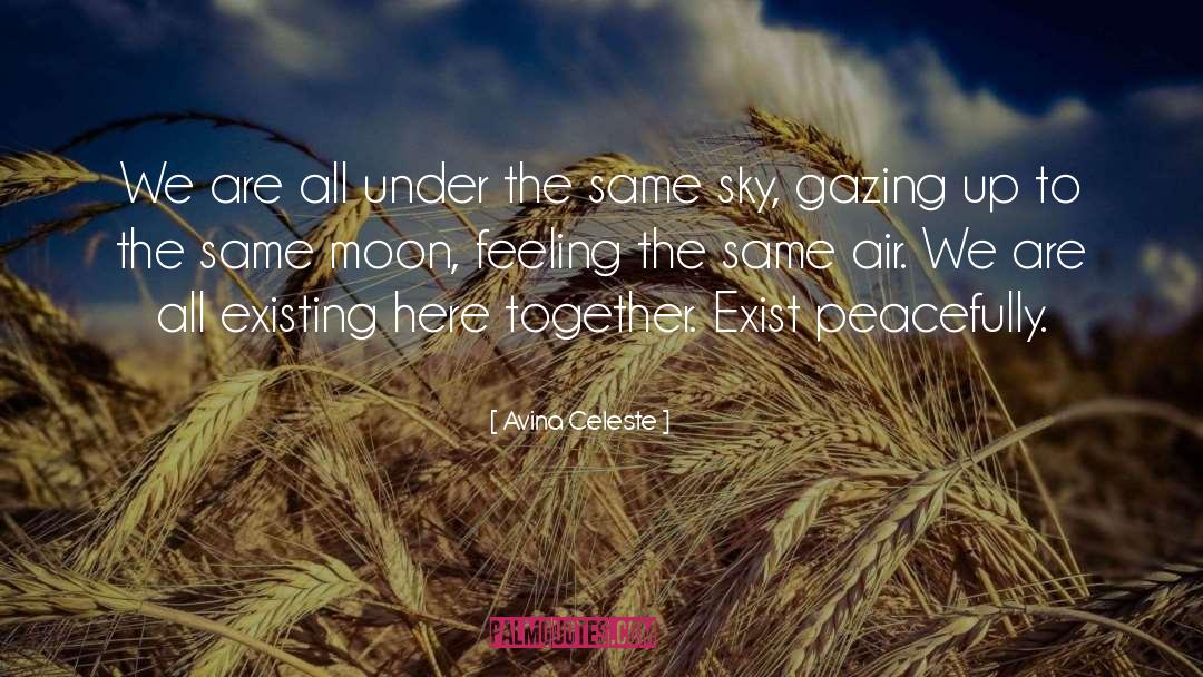Under The Same Sky quotes by Avina Celeste