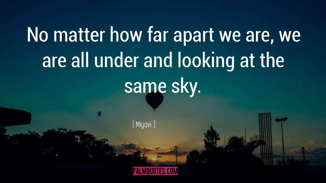 Under The Same Sky quotes by Miyavi