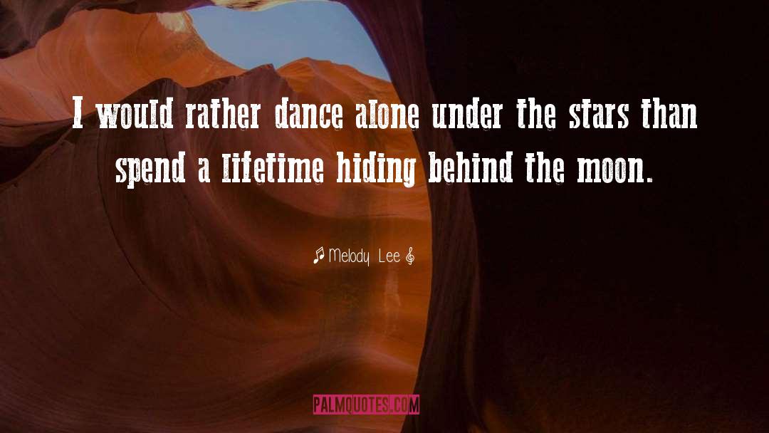 Under The Stars quotes by Melody  Lee