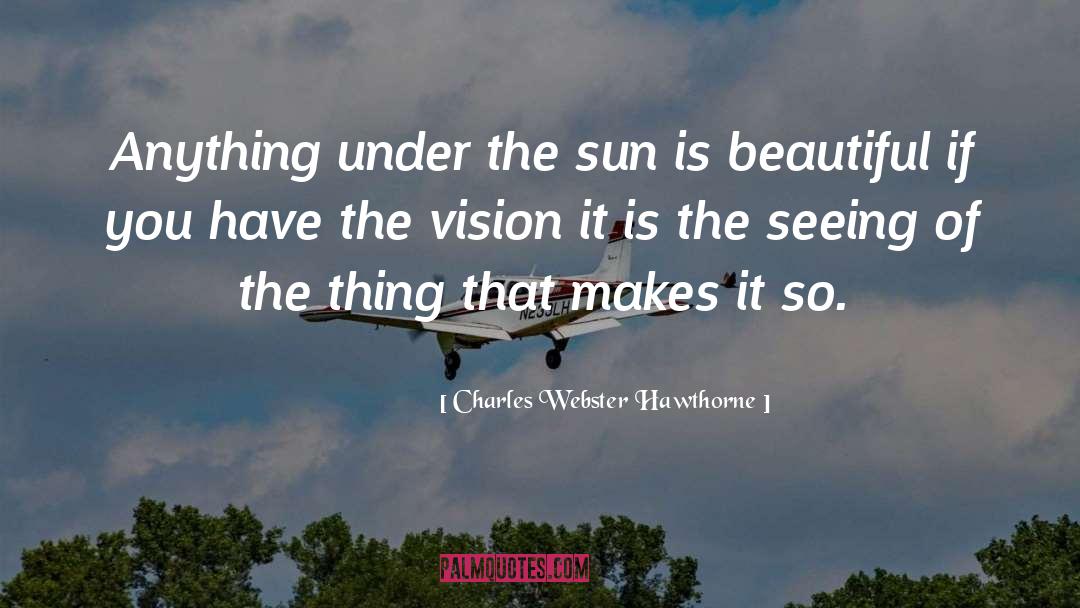 Under The Sun quotes by Charles Webster Hawthorne