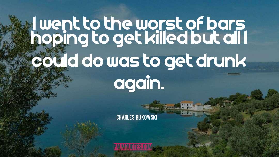 Underage Drinking quotes by Charles Bukowski