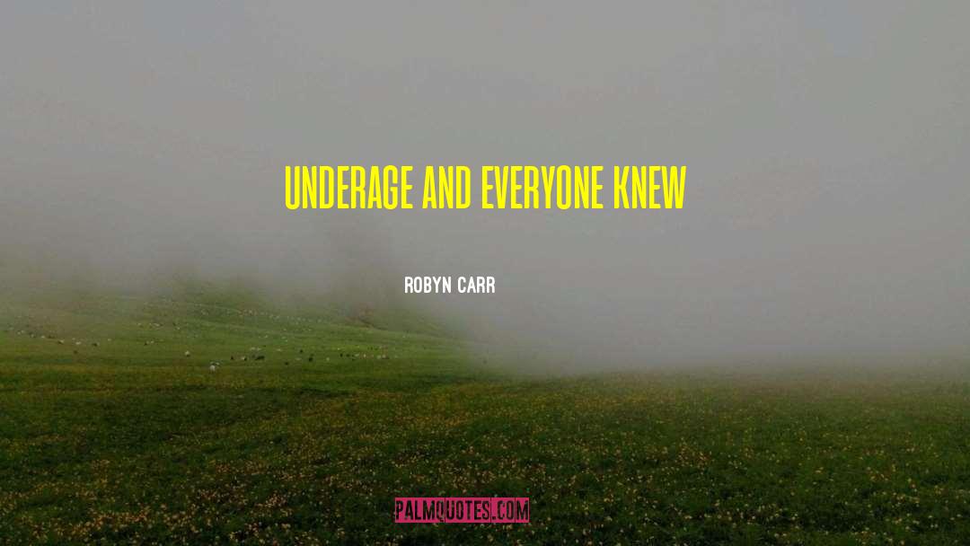 Underage quotes by Robyn Carr