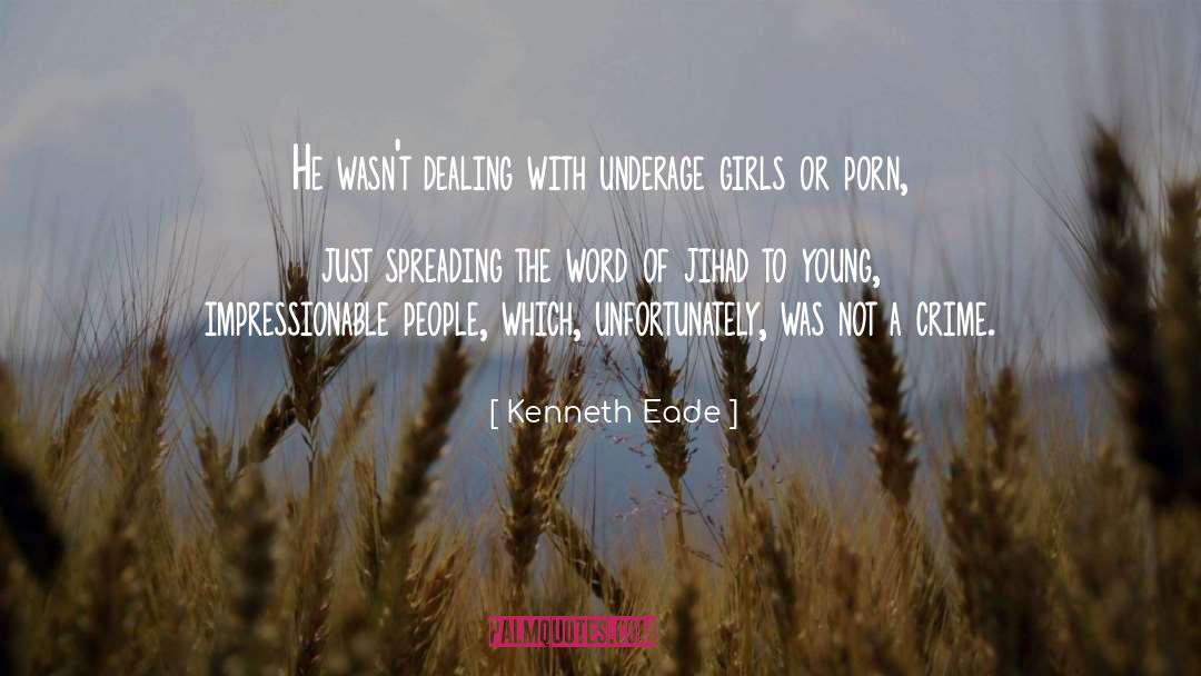 Underage quotes by Kenneth Eade