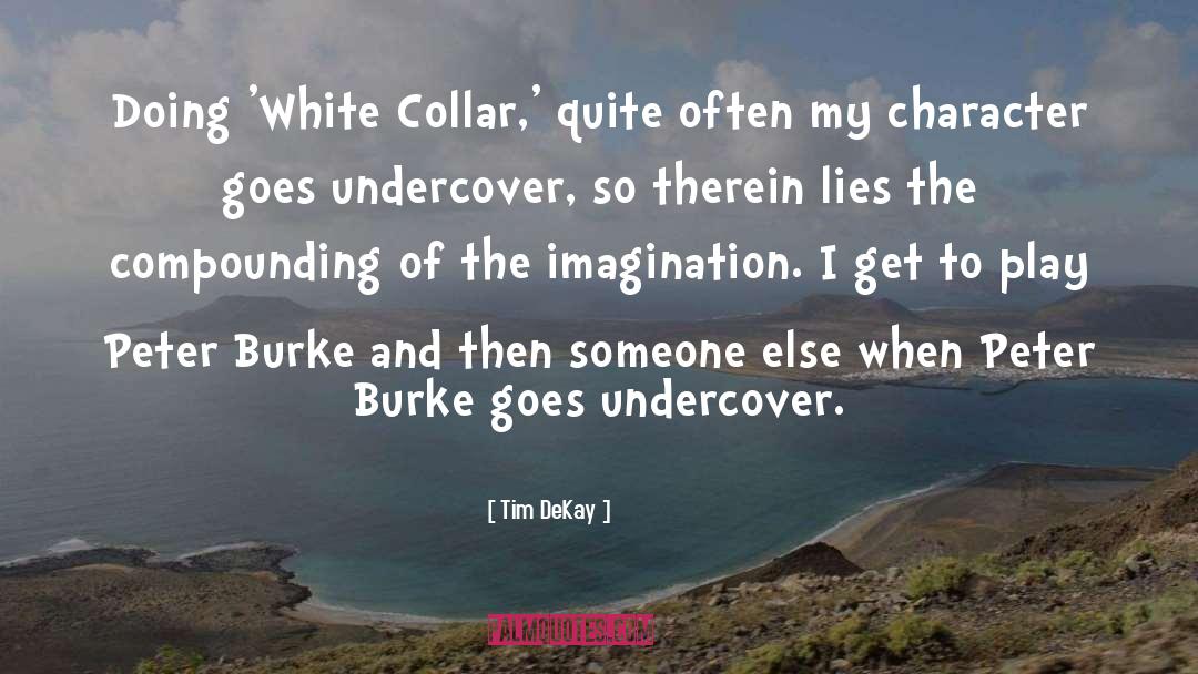 Undercover Lure quotes by Tim DeKay