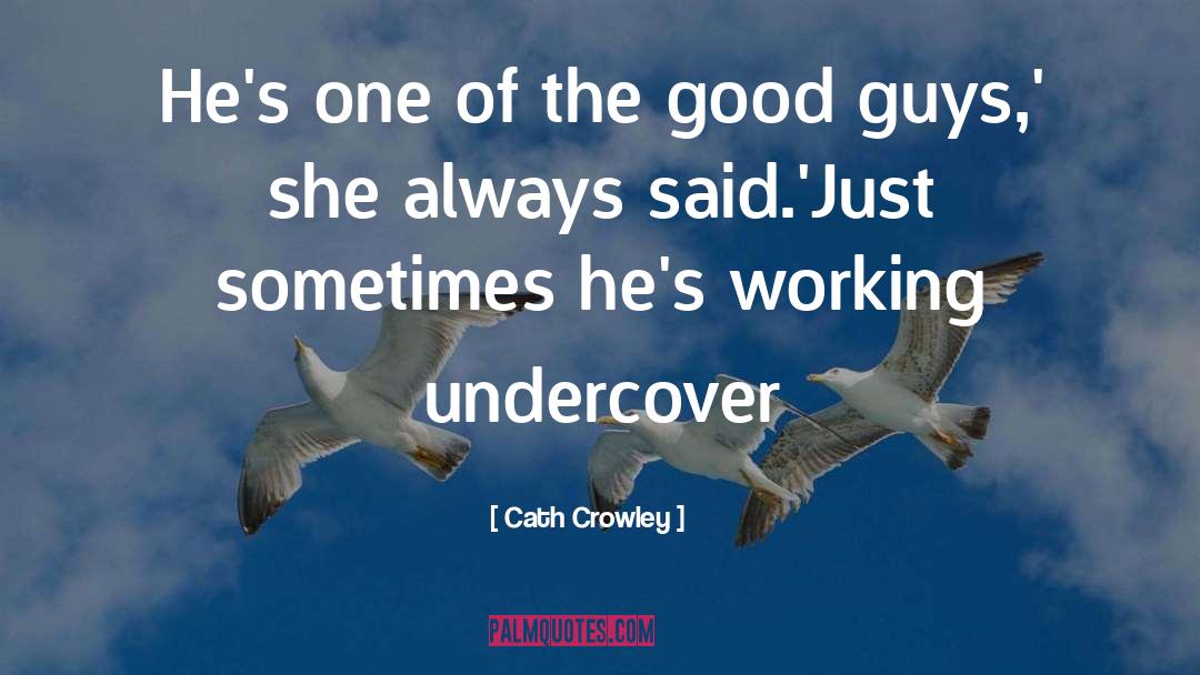 Undercover quotes by Cath Crowley