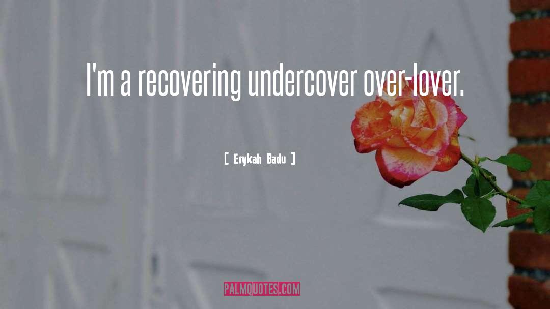 Undercover quotes by Erykah Badu