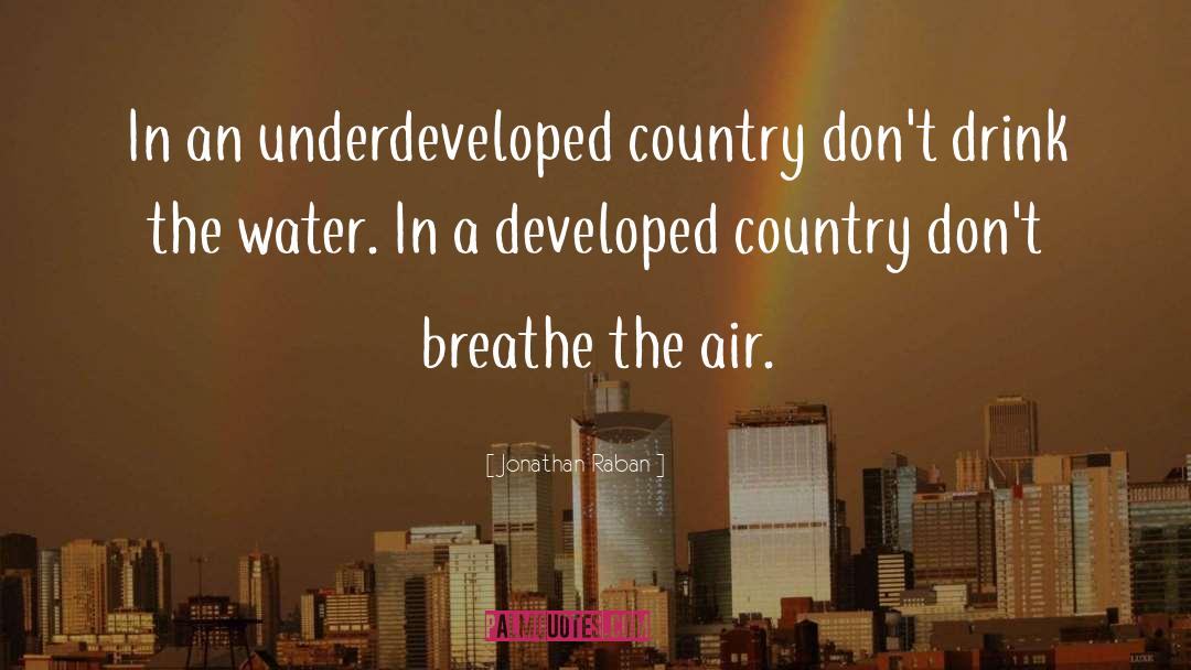 Underdeveloped Countries quotes by Jonathan Raban