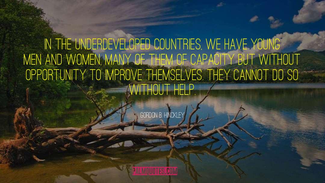 Underdeveloped Countries quotes by Gordon B. Hinckley