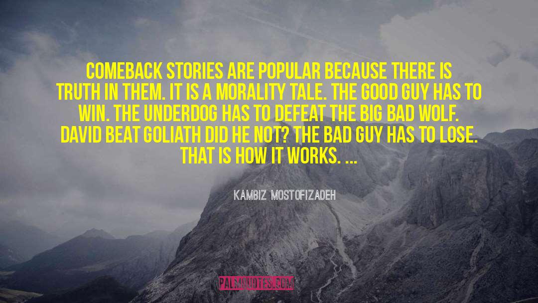 Underdog quotes by Kambiz Mostofizadeh