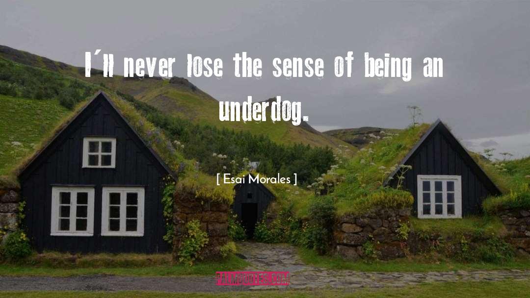 Underdog quotes by Esai Morales