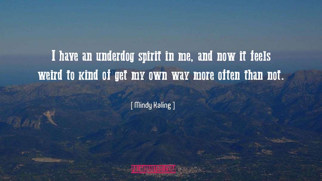 Underdog quotes by Mindy Kaling