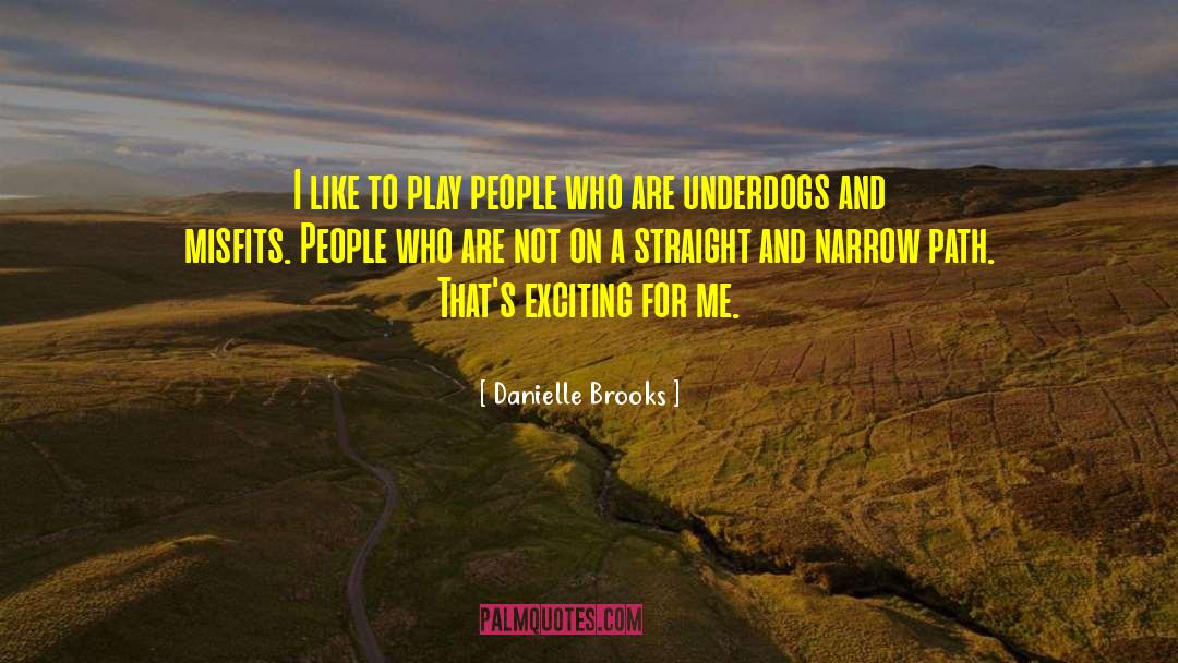 Underdogs quotes by Danielle Brooks