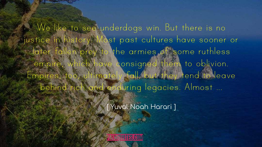 Underdogs quotes by Yuval Noah Harari
