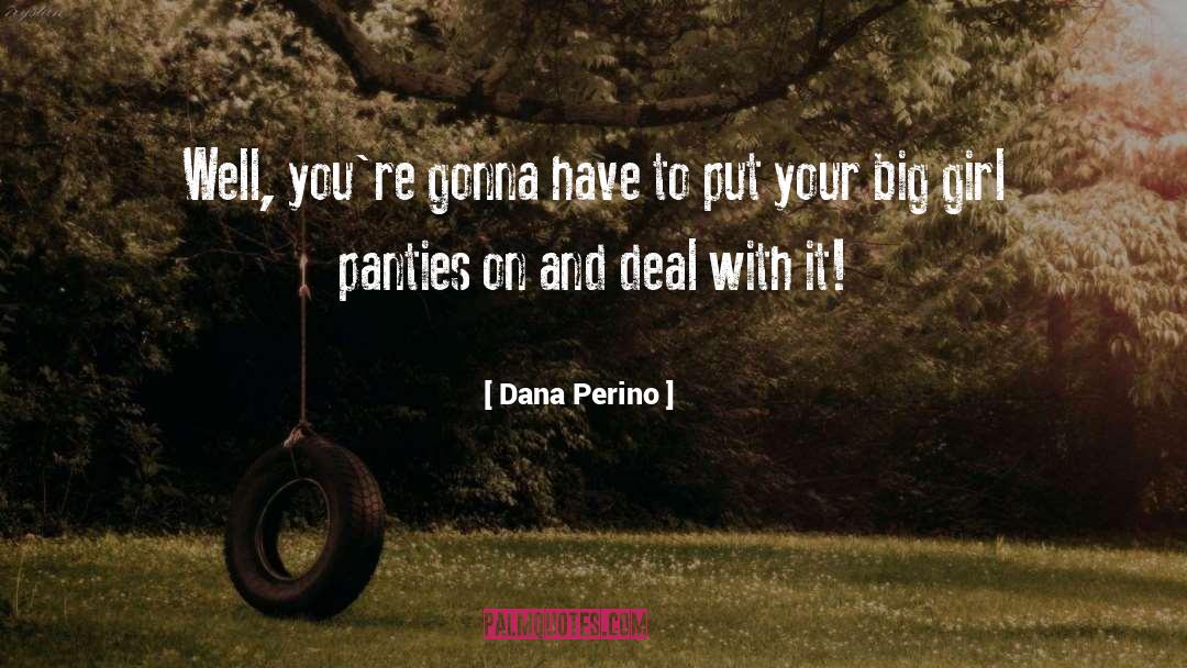 Underdressing Panties quotes by Dana Perino