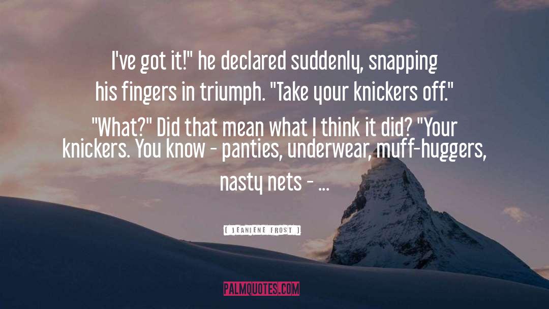 Underdressing Panties quotes by Jeaniene Frost