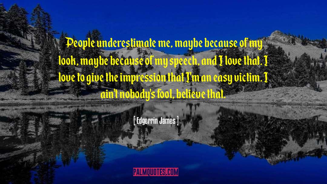 Underestimate Me quotes by Edgerrin James