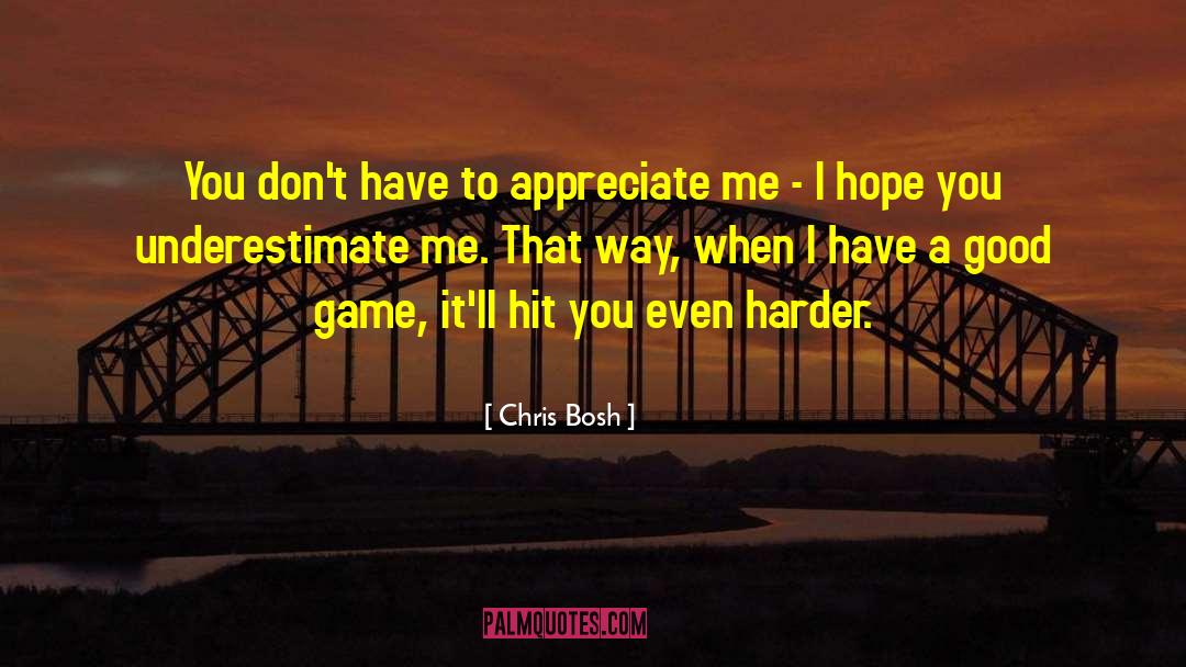 Underestimate Me quotes by Chris Bosh