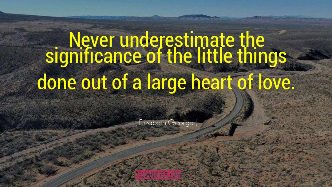 Underestimate quotes by Elizabeth George