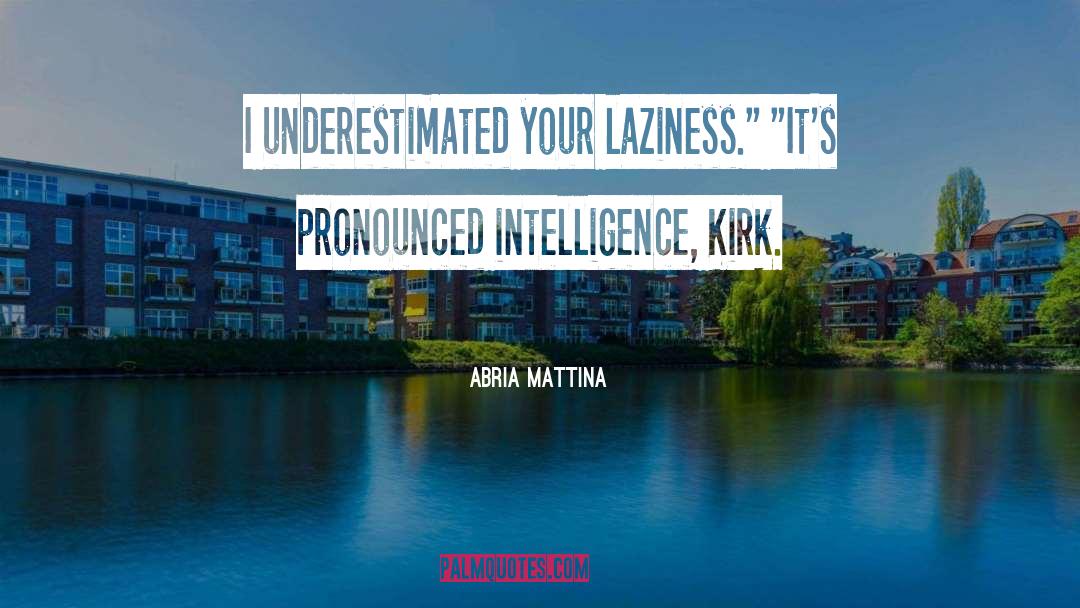 Underestimated quotes by Abria Mattina