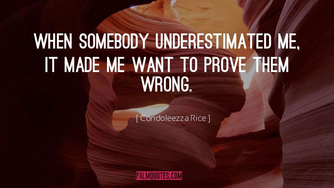 Underestimated quotes by Condoleezza Rice