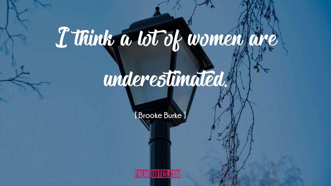 Underestimated quotes by Brooke Burke