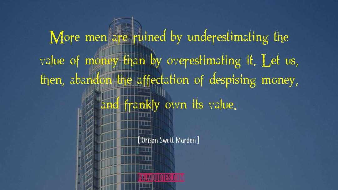 Underestimating Others quotes by Orison Swett Marden