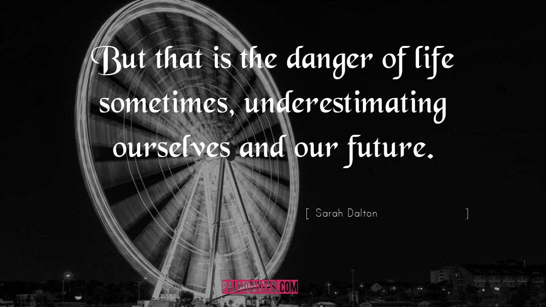 Underestimating Others quotes by Sarah Dalton