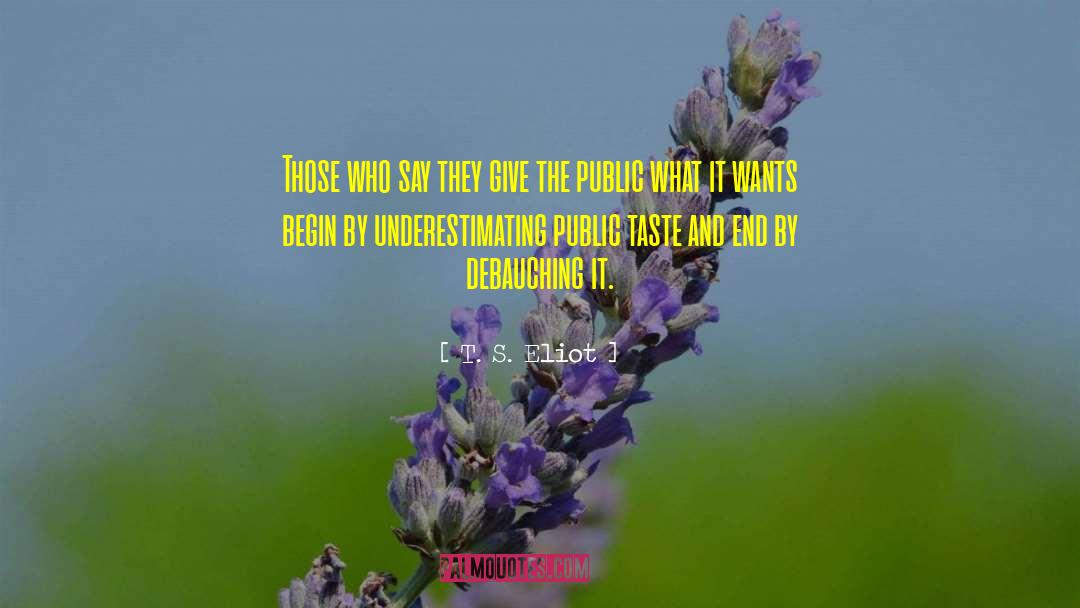 Underestimating Others quotes by T. S. Eliot