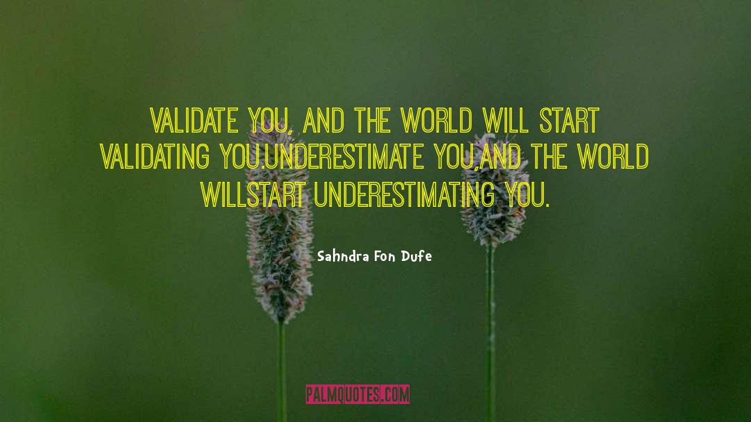 Underestimating quotes by Sahndra Fon Dufe