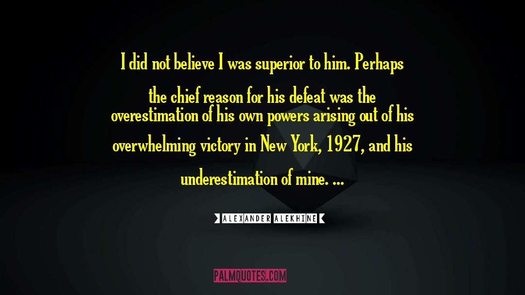 Underestimation quotes by Alexander Alekhine