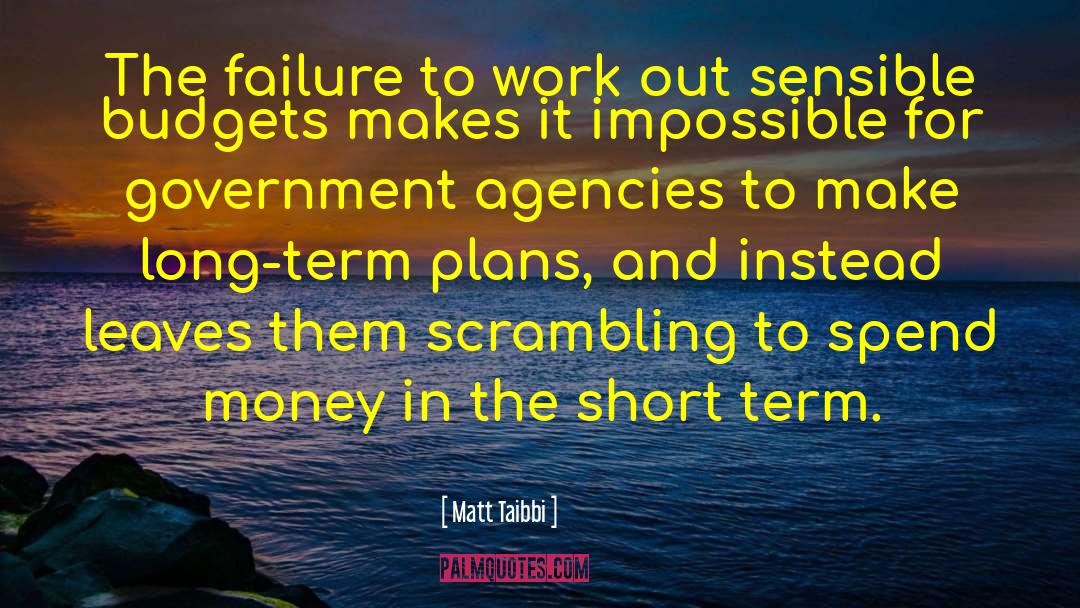 Underfunded Government quotes by Matt Taibbi