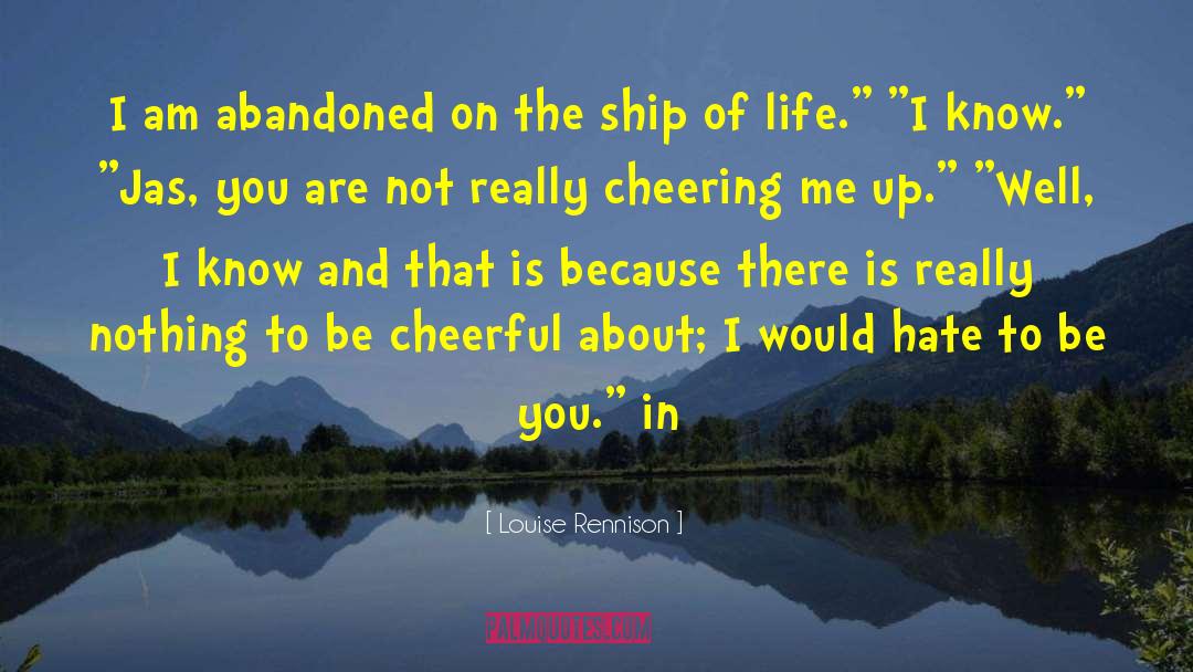 Undergirding The Ship quotes by Louise Rennison