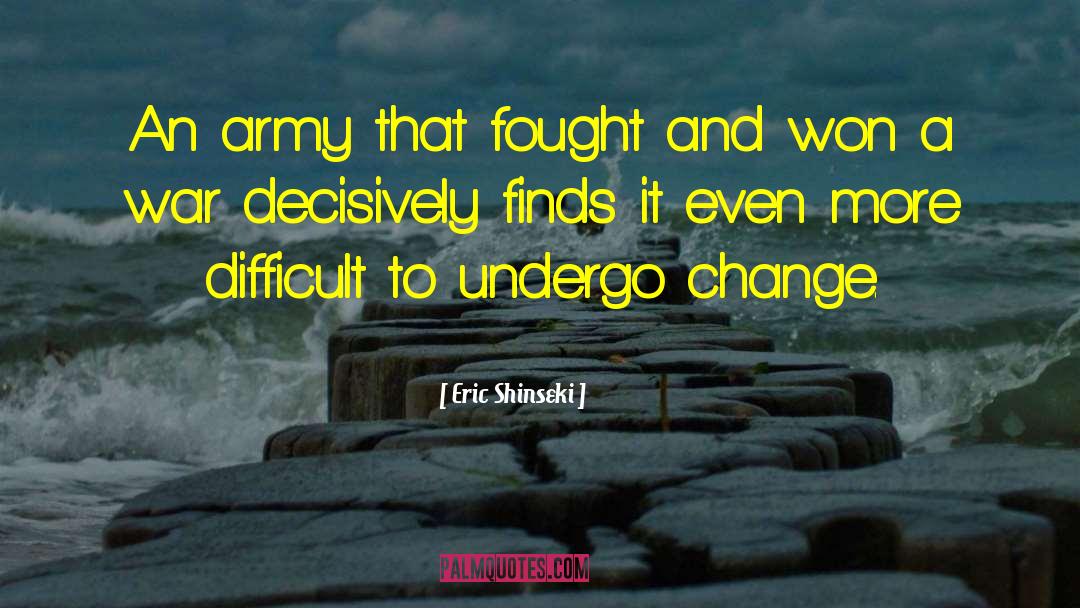 Undergo quotes by Eric Shinseki