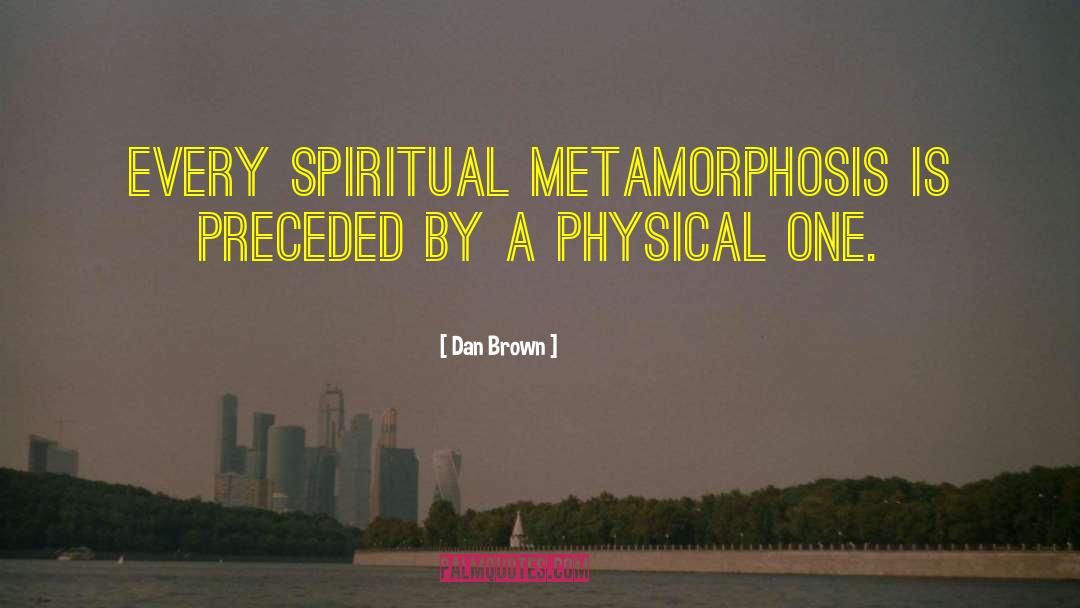 Undergoes A Metamorphosis quotes by Dan Brown